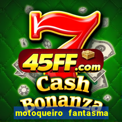 motoqueiro fantasma portal zacarias